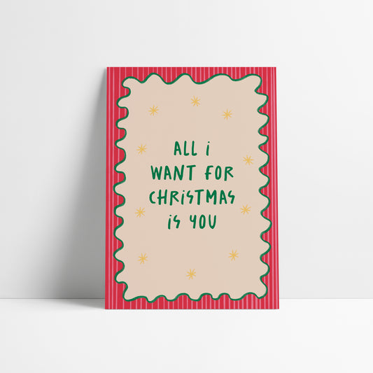 All I Want For Christmas Is You | Festive Wall Art Print