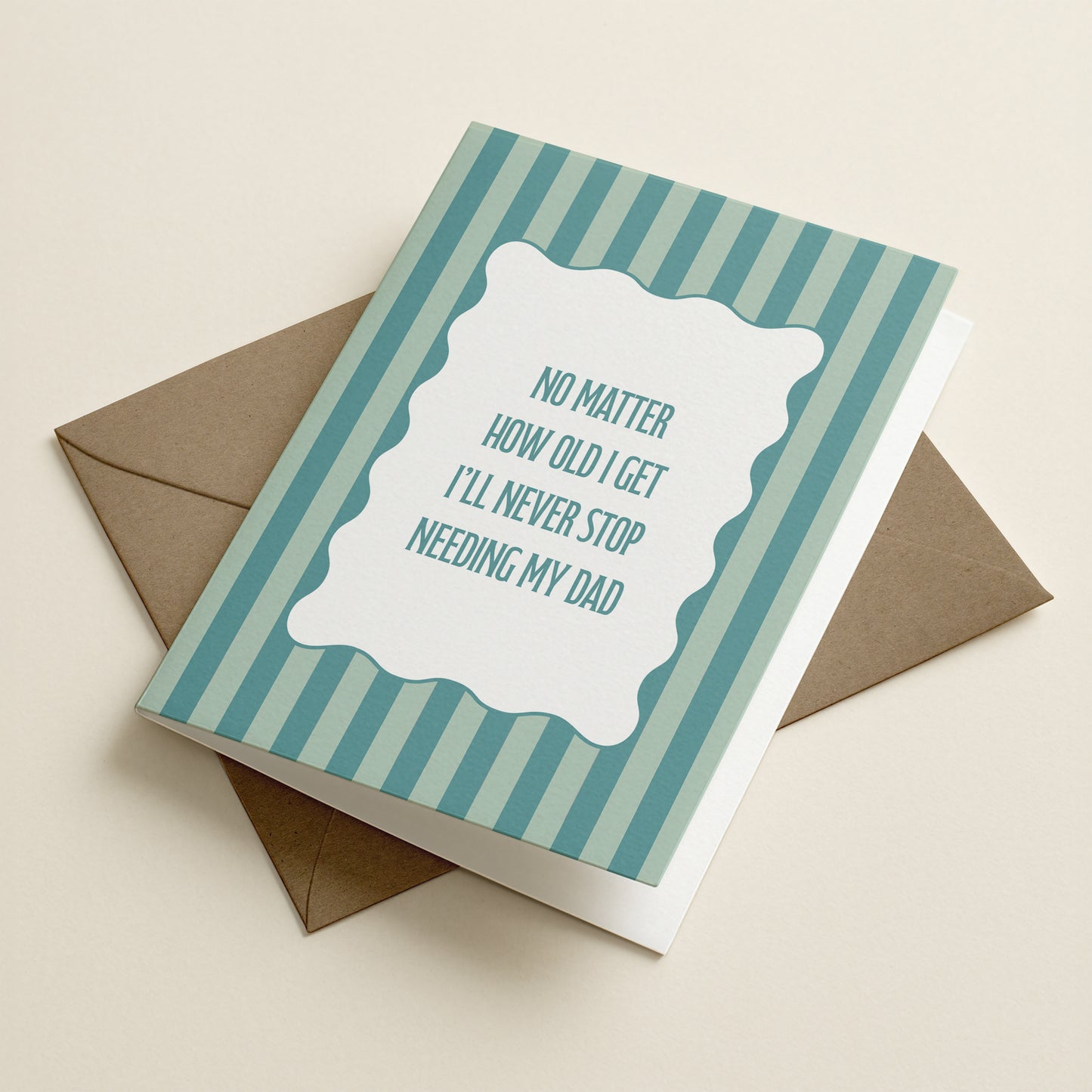 Never Stop Needing My Dad | A6 Card