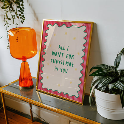 All I Want For Christmas Is You | Festive Wall Art Print