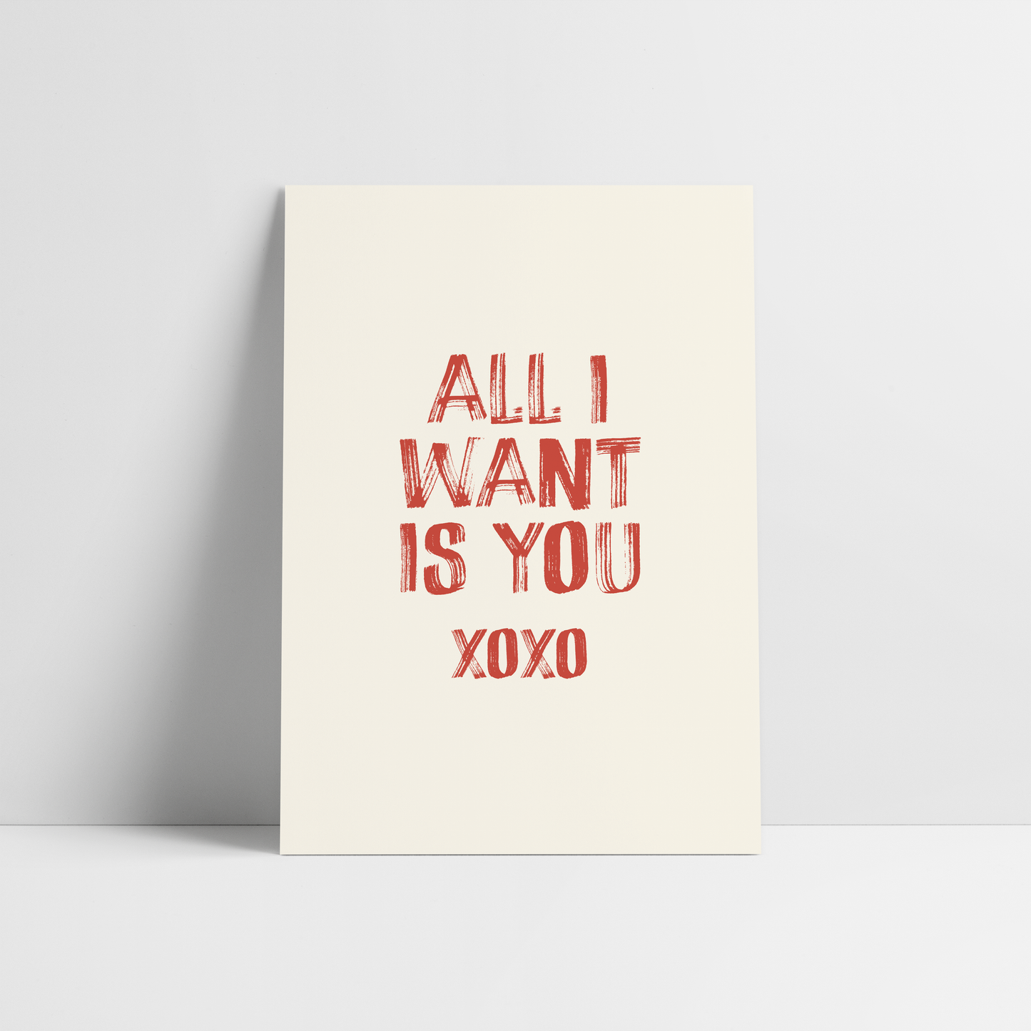 All I Want Is You Print