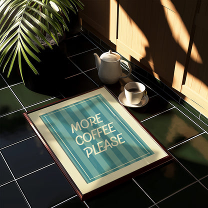 More Coffee Please Art Print