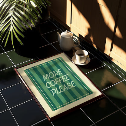 More Coffee Please Art Print