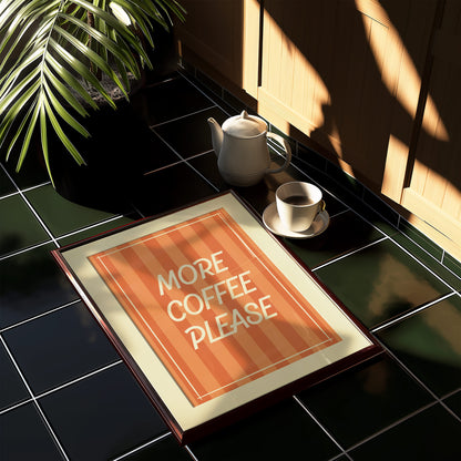 More Coffee Please Art Print