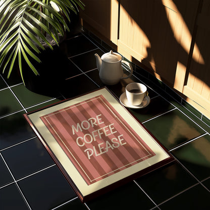 More Coffee Please Art Print