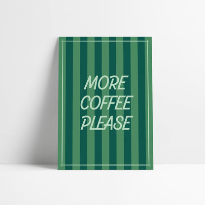 More Coffee Please Art Print