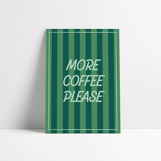 More Coffee Please Art Print