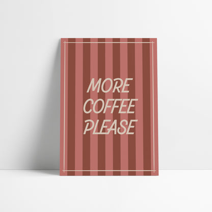 More Coffee Please Art Print