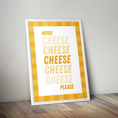 More Cheese Please Print