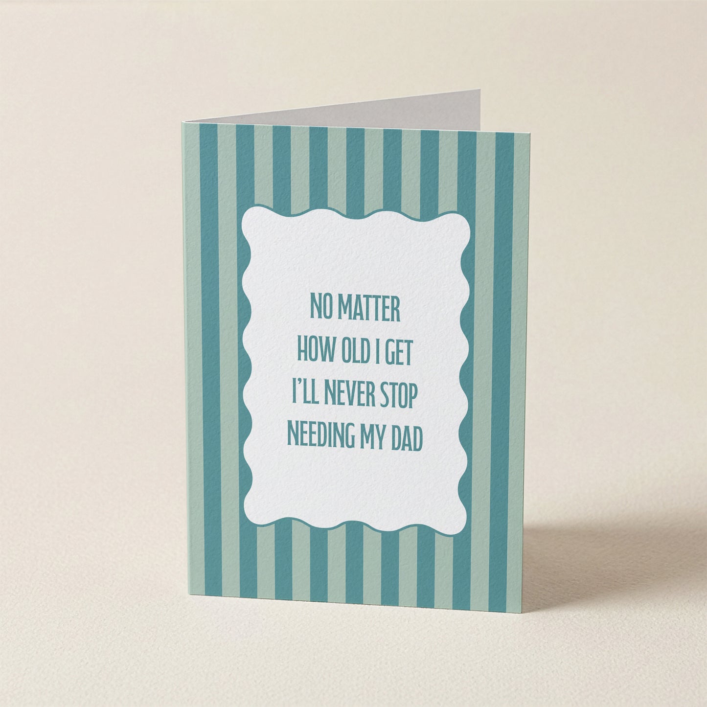 Never Stop Needing My Dad | A6 Card