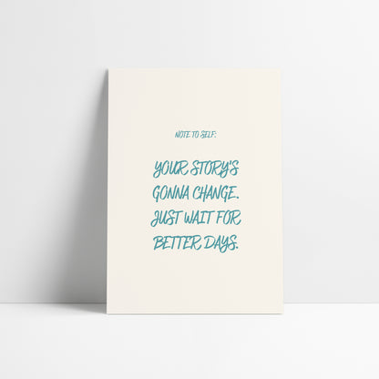 Note To Self - Better Days Are Coming | Dermot Kennedy Lyric Art Print