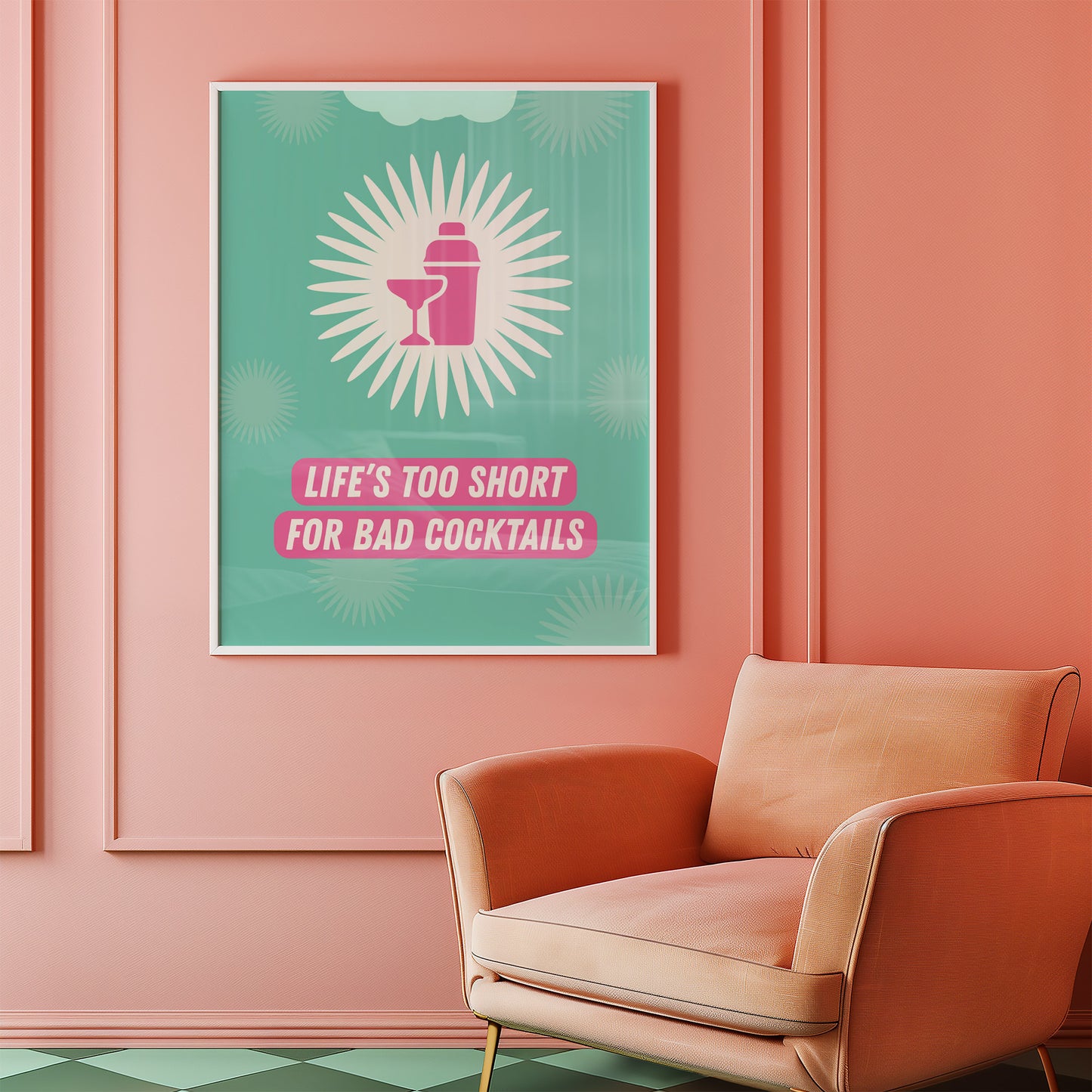 Life's Too Short For Bad Cocktails Print