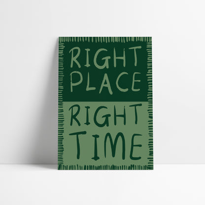 Right Place Right Time Art Print