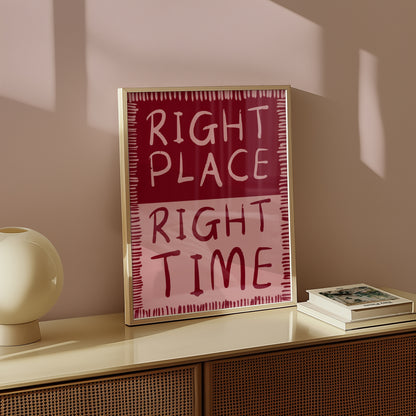 Right Place Right Time Art Print