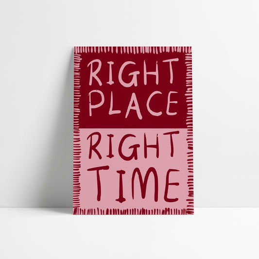 Right Place Right Time Art Print