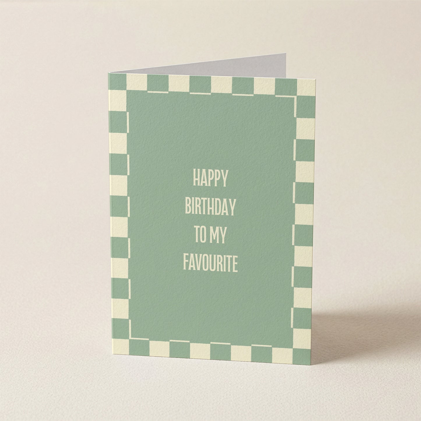 Happy Birthday To My Favourite | A6 Card