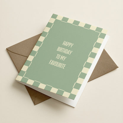 Happy Birthday To My Favourite | A6 Card