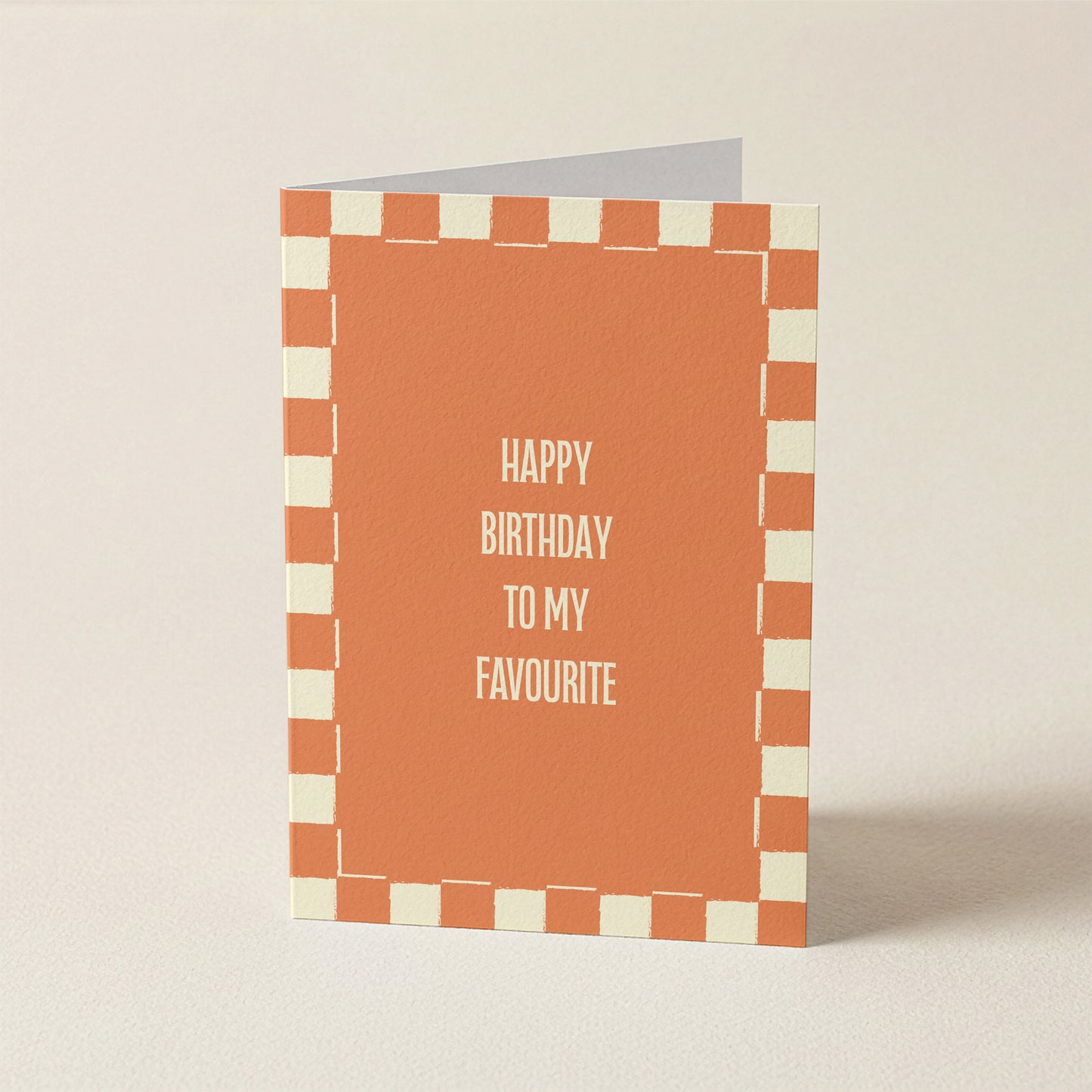 Happy Birthday To My Favourite | A6 Card