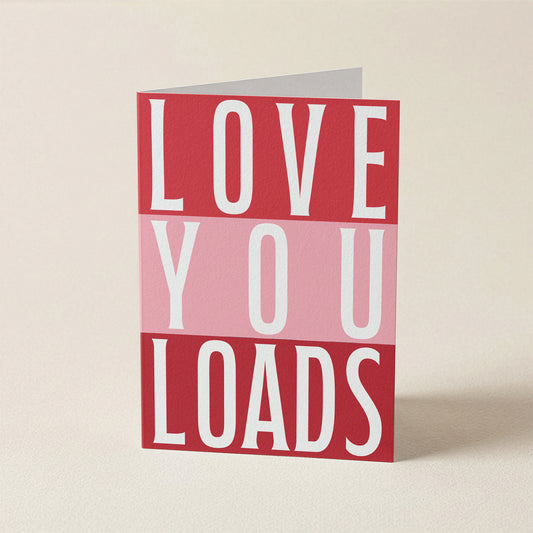 Love You Loads Bold Stripe | A6 Card
